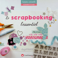 Le scrapbooking : l'essentiel