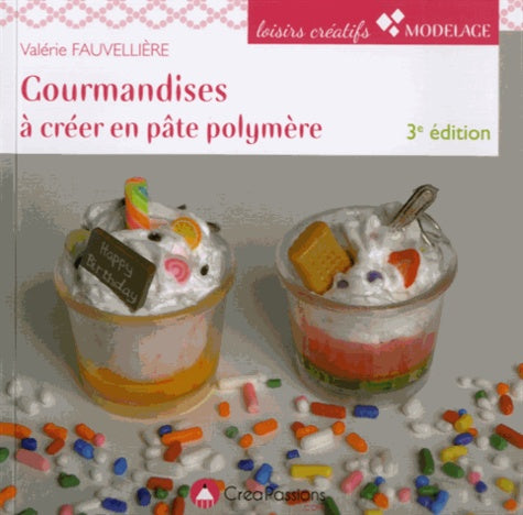 Gourmandises à créer en pâte polymère