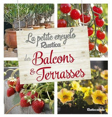 La petite encyclopédie Rustica des plantes de balcons et terrasses