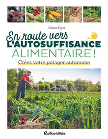 En route vers l'autosuffisance alimentaire !