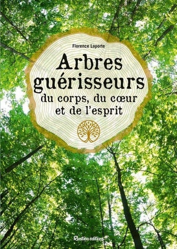 Arbres guérisseurs du corps, du c ur et de l esprit