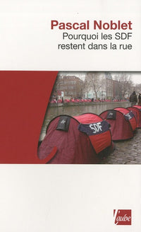Pourquoi les SDF restent dans la rue