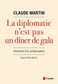 La diplomatie n'est pas un dîner de gala