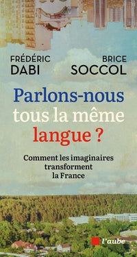 Parlons-nous tous la même langue ? - Comment les imaginaires
