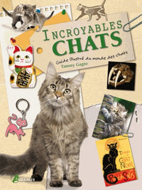 Incroyables chats: Un recueil d'anecdotes félines