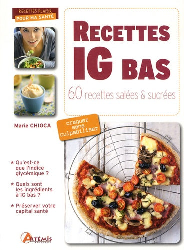 Recettes IG bas: 60 recettes salées et sucrées