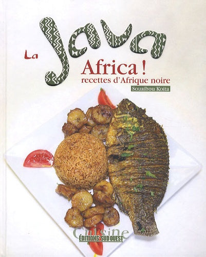 La Java Africa !: Recettes d'Afrique noire
