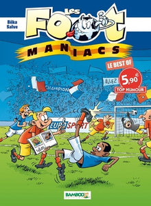 Les footmaniacs Best of Top Humour