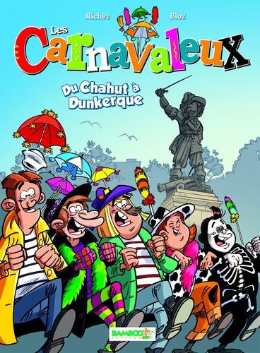 Les Carnavaleux - tome 01: Du chahut à Dunkerque