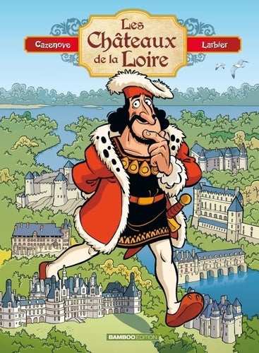Les châteaux de la Loire - tome 1