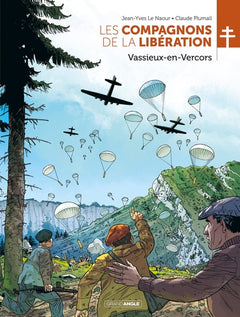 Les compagnons de la Libération : Vassieux-en-Vercors - histoire complète