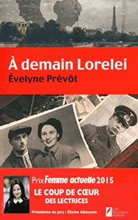 A demain Lorelei. Coup de coeur des lectrices. Prix Femme Actuelle 2015.