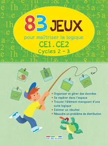 83 jeux pour maîtriser la logique (cycles 2/3) CE1/CE2