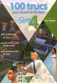 100 trucs pour réussir sa vie dans les Sims 4