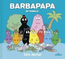 Barbapapa – En famille ! – Zéro déchet