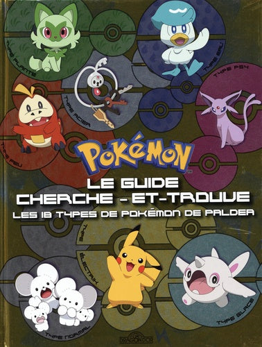 Pokémon – Le Guide cherche-et-trouve – Les 18 types de Pokémon de Paldea