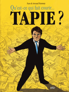 Qu'est ce qui fait courir Bernard Tapie ?