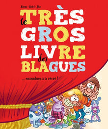 Le très gros livre des blagues...: Entendues à la récré !