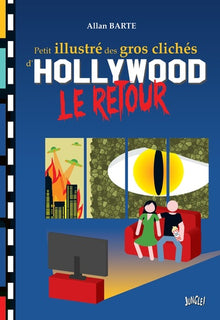 Petit illustré des gros clichés d'Hollywood: Le retour