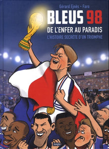Bleus 98 - De l'enfer au paradis - L'histoire secrète d'un triomphe