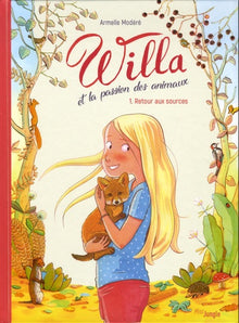 Willa et la passion des animaux - tome 1 Retour aux sources