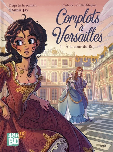 Complots à Versailles - Tome 1 A la cour du Roi