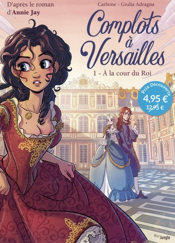 Complots à Versailles - Tome 1 A la cour du Roi