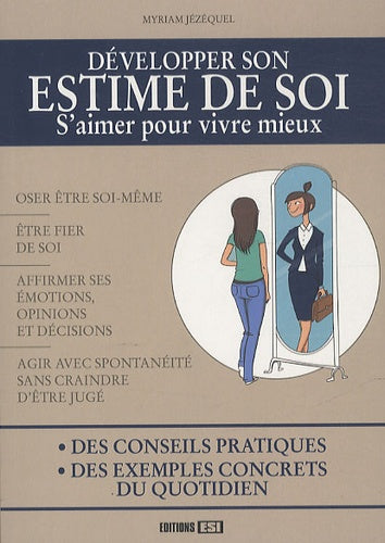 Développer son estime de soi. S'aimer pour vivre mieux.