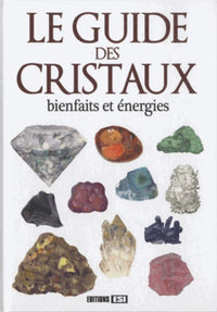 guide des cristaux (le) - bienfaits et energies (0)