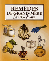 remedes de grand-mere sante et forme* (0)