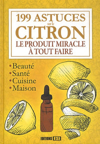 199 astuces sur le citron, le produit miracle a tout faire (0)