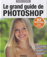 GRAND GUIDE DE PHOTOSHOP (LE)