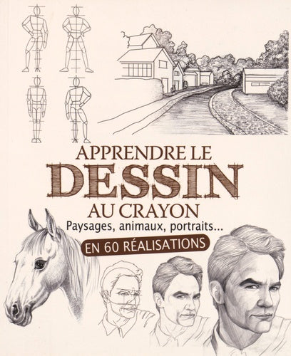Apprendre le dessin au crayon en 60 réalisations