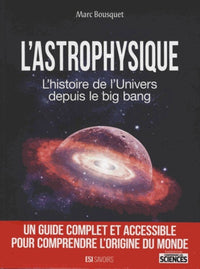 astrophysique (l)-l'histoire de l'univers depuis le big bang (0)