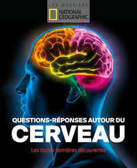 Questions-réponses autour du cerveau: Les toutes dernières découvertes