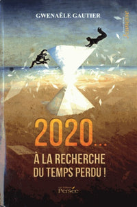 2020... A la recherche du temps perdu !