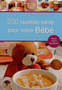 200 recettes santé pour bébé