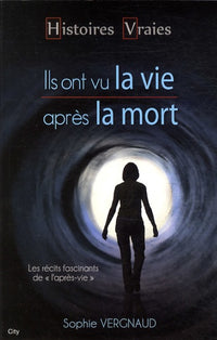 Histoires vraies ils ont vu la vie après la mort
