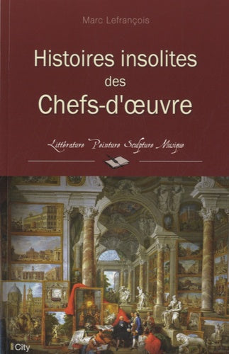 Histoires insolites des Chefs-d'oeuvre