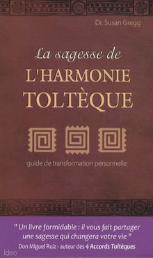 La sagesse de l'harmonie Toltèque