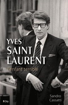 Yves Saint Laurent l'enfant terrible