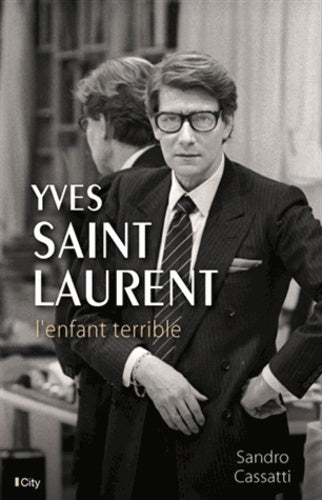 Yves Saint Laurent l'enfant terrible