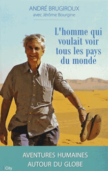 L'homme qui voulait voir tous les pays du monde