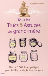 Tous les trucs et astuces de grand-mère