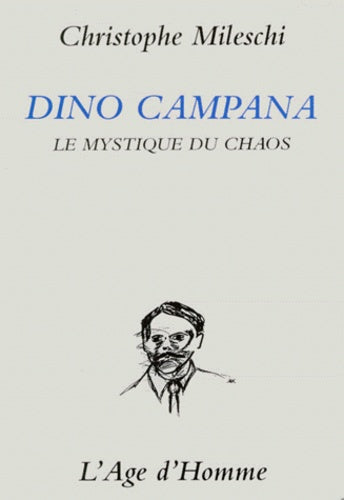Dino Campana : Le mystique du chaos