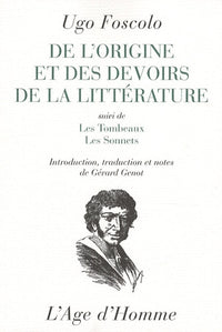 De l'origine et des devoirs de la littérature: Suivi de Les tombeaux et Les sonnets