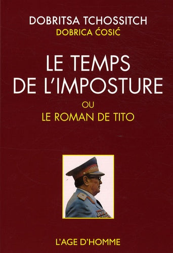 Le temps de l'imposture ou Le roman de Tito