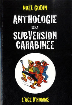 Anthologie de la subversion carabinée