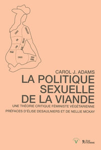 La politique sexuelle de la viande - une théorie critique féministe végétarienne