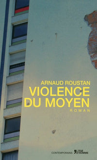 Violence du moyen - roman